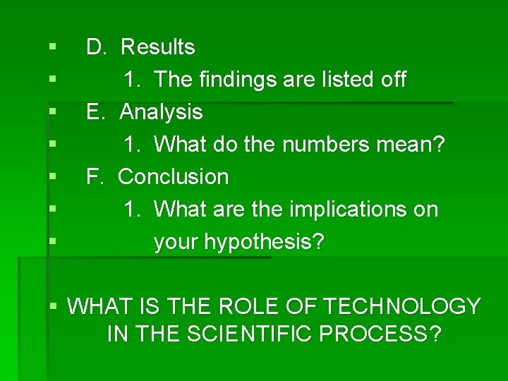 § § § § D. Results 1. The findings are listed off E. Analysis