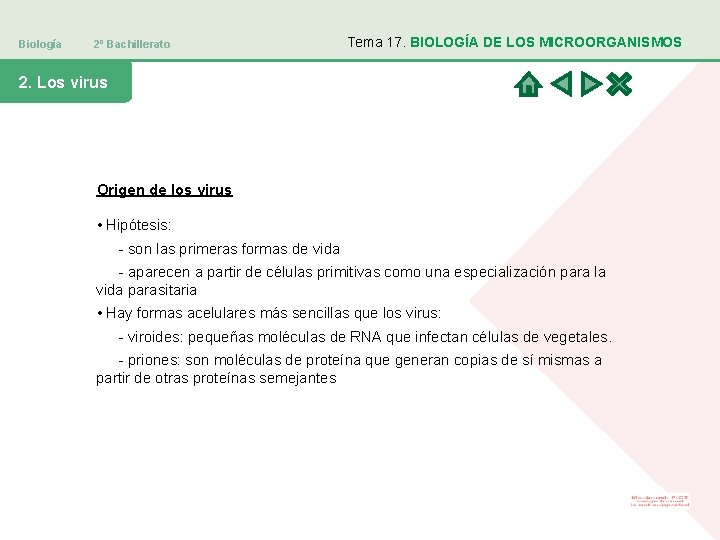 Biología 2º Bachillerato Tema 17. BIOLOGÍA DE LOS MICROORGANISMOS 2. Los virus Origen de