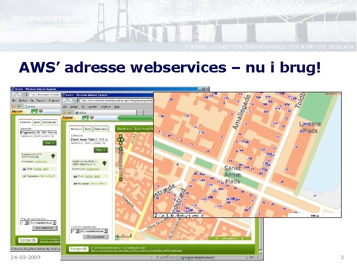 AWS’ adresse webservices – nu i brug! 24 -03 -2009 Kortforsynings-seminar 2 