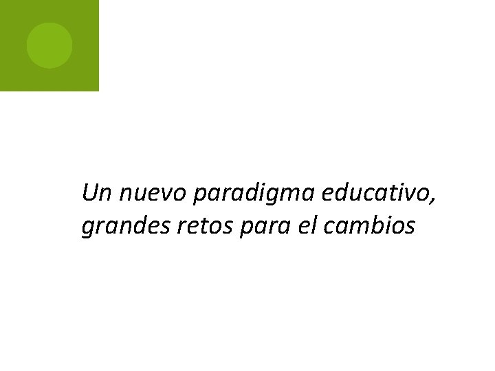 Un nuevo paradigma educativo, grandes retos para el cambios 