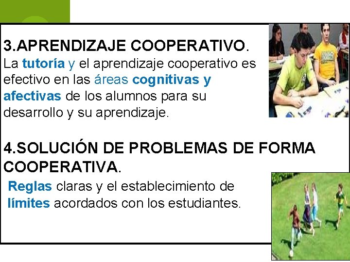 3. APRENDIZAJE COOPERATIVO. La tutoría y el aprendizaje cooperativo es efectivo en las áreas