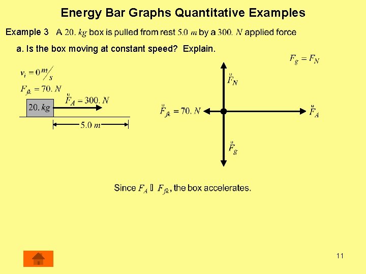 Energy Bar Graphs Quantitative Examples Example 3 a. Is the box moving at constant