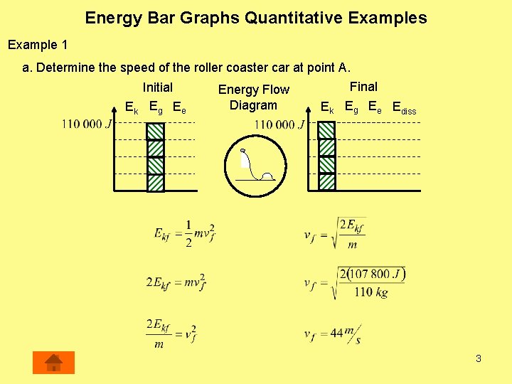 Energy Bar Graphs Quantitative Examples Example 1 a. Determine the speed of the roller