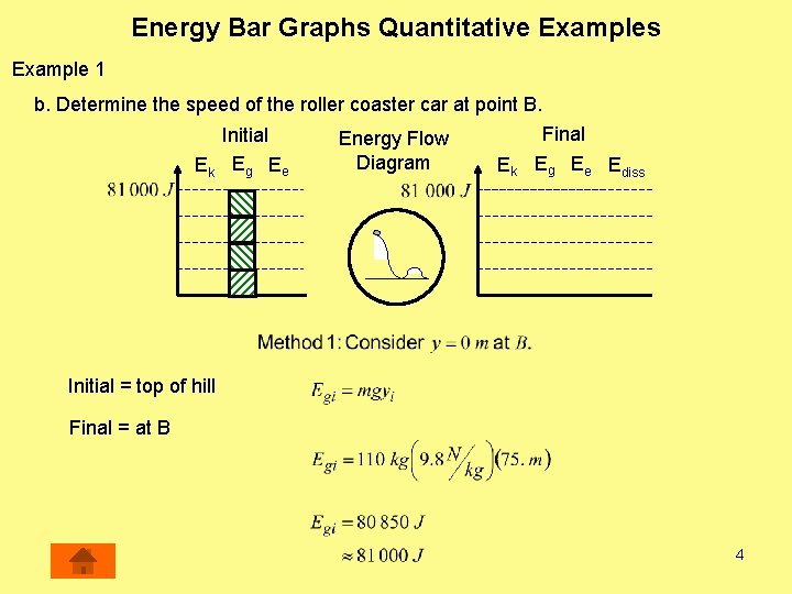 Energy Bar Graphs Quantitative Examples Example 1 b. Determine the speed of the roller