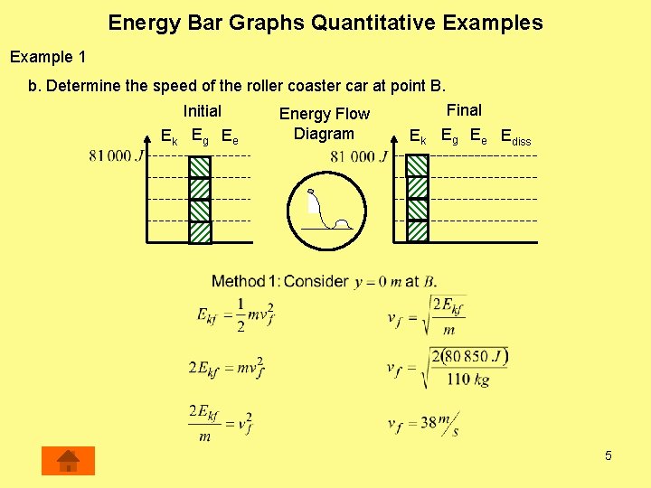 Energy Bar Graphs Quantitative Examples Example 1 b. Determine the speed of the roller
