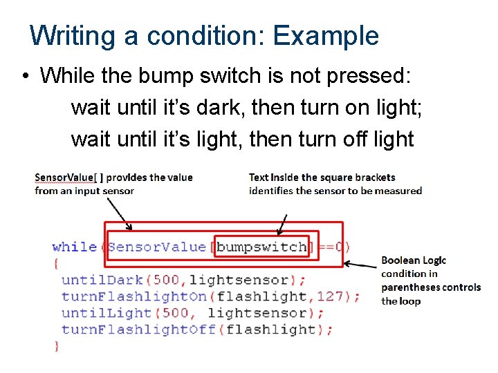 Writing a condition: Example • While the bump switch is not pressed: wait until