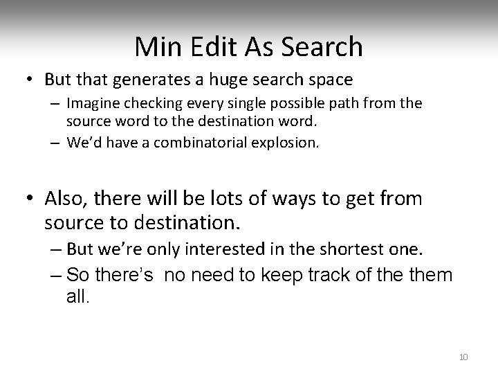 Min Edit As Search • But that generates a huge search space – Imagine