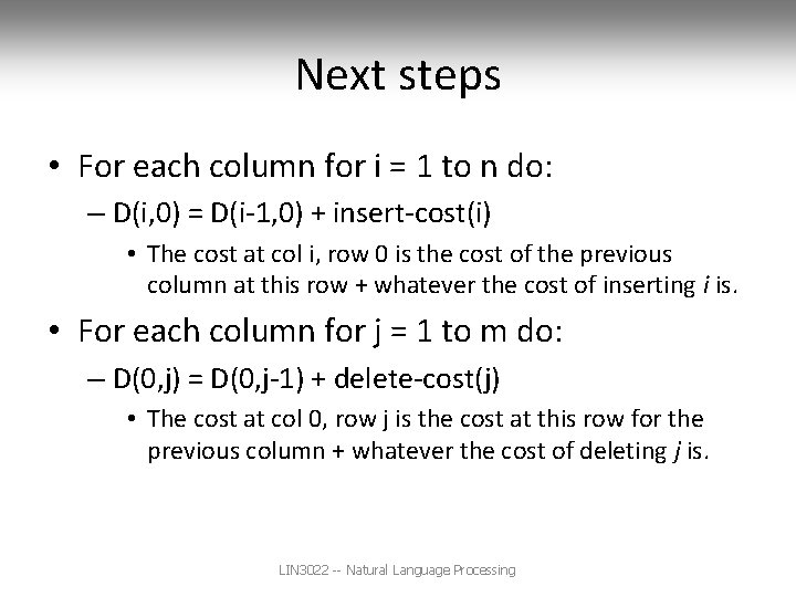 Next steps • For each column for i = 1 to n do: –