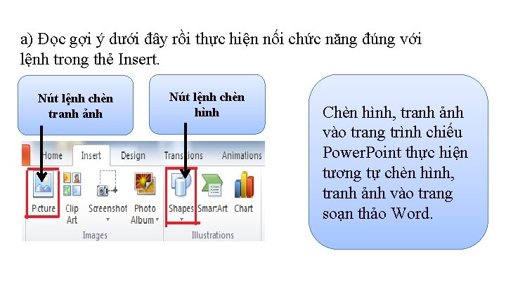 a) Đọc gợi ý dưới đây rồi thực hiện nối chức năng đúng với