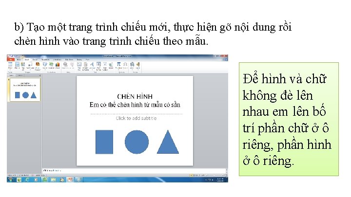 b) Tạo một trang trình chiếu mới, thực hiện gõ nội dung rồi chèn