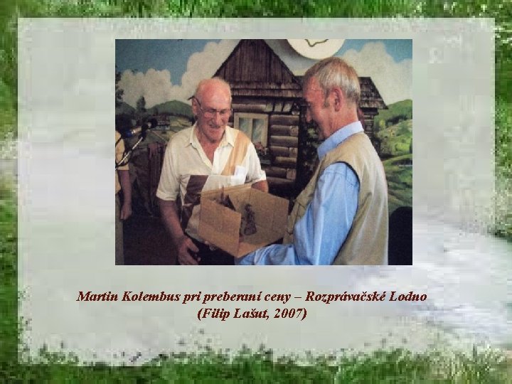 Martin Kolembus pri preberaní ceny – Rozprávačské Lodno (Filip Lašut, 2007) 