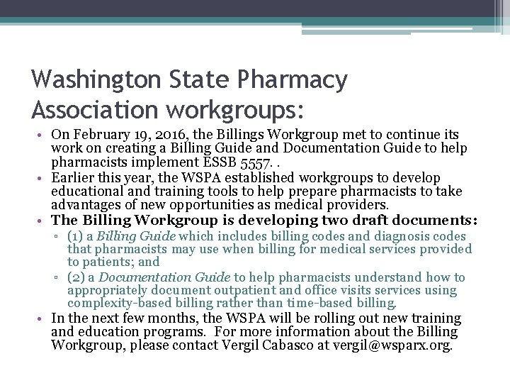 Washington State Pharmacy Association workgroups: • On February 19, 2016, the Billings Workgroup met