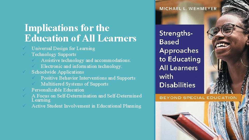 Implications for the Education of All Learners ü Universal Design for Learning ü Technology