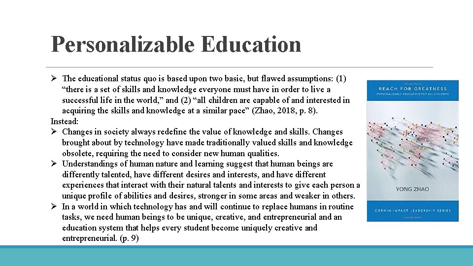 Personalizable Education Ø The educational status quo is based upon two basic, but flawed