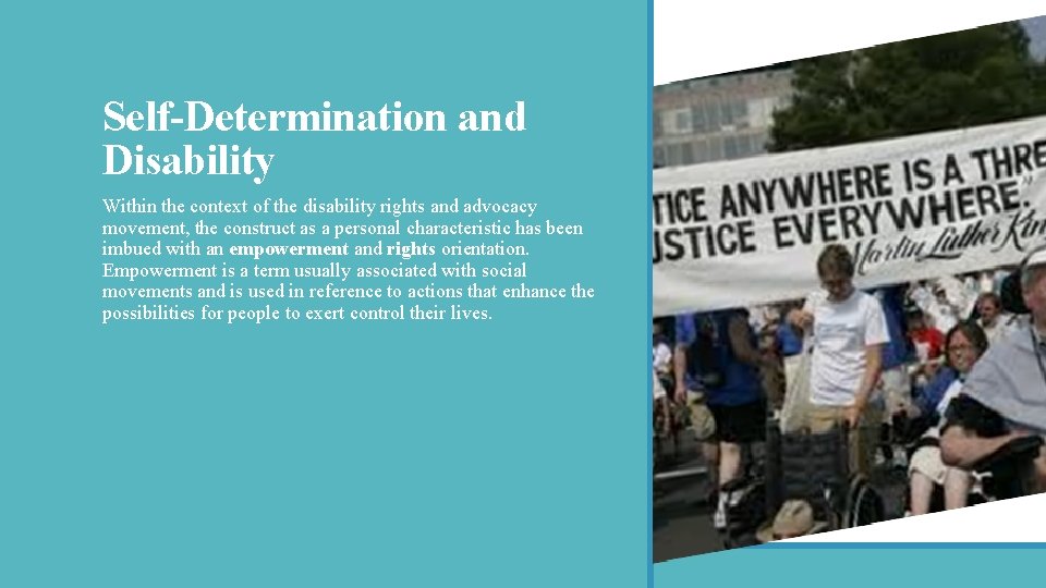Self-Determination and Disability Within the context of the disability rights and advocacy movement, the
