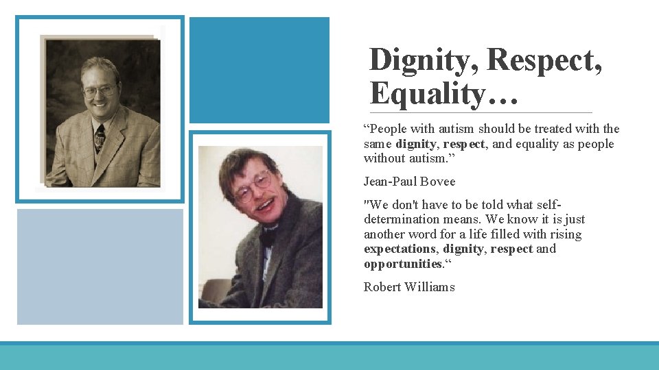 Dignity, Respect, Equality… “People with autism should be treated with the same dignity, respect,