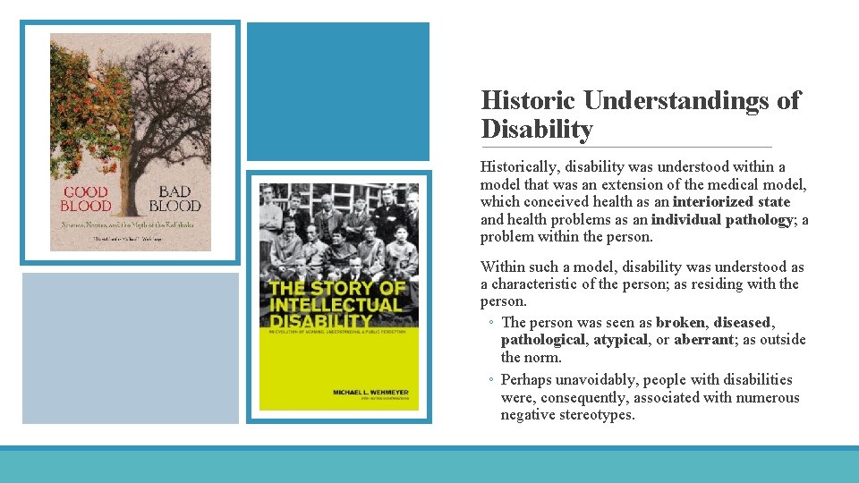Historic Understandings of Disability Historically, disability was understood within a model that was an