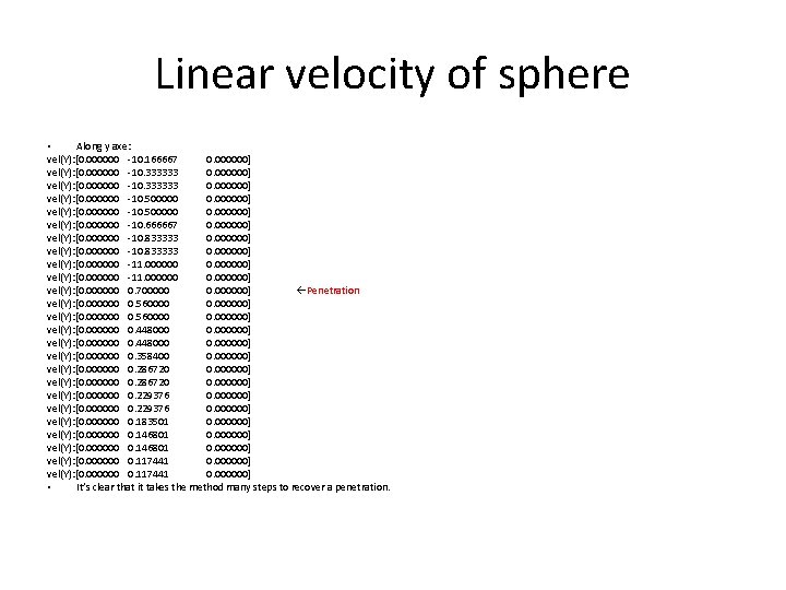 Linear velocity of sphere • Along y axe: vel(Y): [0. 000000 -10. 166667 0. Linear velocity of sphere • Along y axe: vel(Y): [0. 000000 -10. 166667 0.