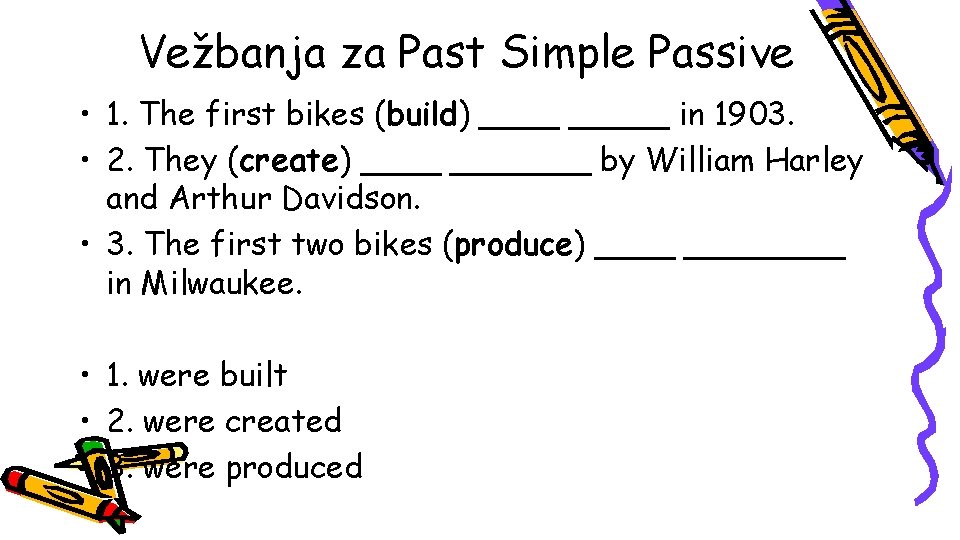 Vežbanja za Past Simple Passive • 1. The first bikes (build) _____ in 1903.