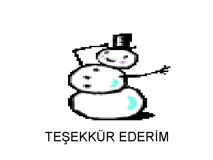 TEŞEKKÜR EDERİM 