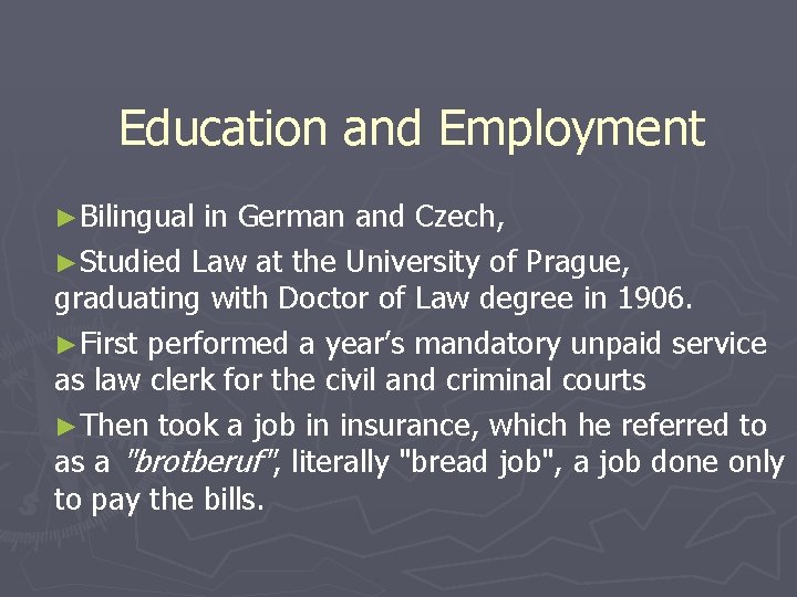 Education and Employment ►Bilingual in German and Czech, ►Studied Law at the University of