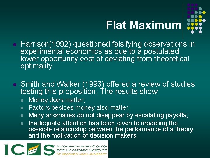 Flat Maximum l Harrison(1992) questioned falsifying observations in experimental economics as due to a