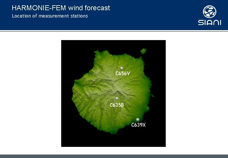HARMONIE-FEM wind forecast Location of measurement stations C 656 V C 635 B C HARMONIE-FEM wind forecast Location of measurement stations C 656 V C 635 B C