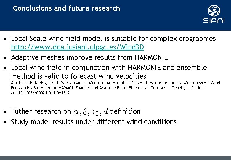 Conclusions and future research • Local Scale wind field model is suitable for complex