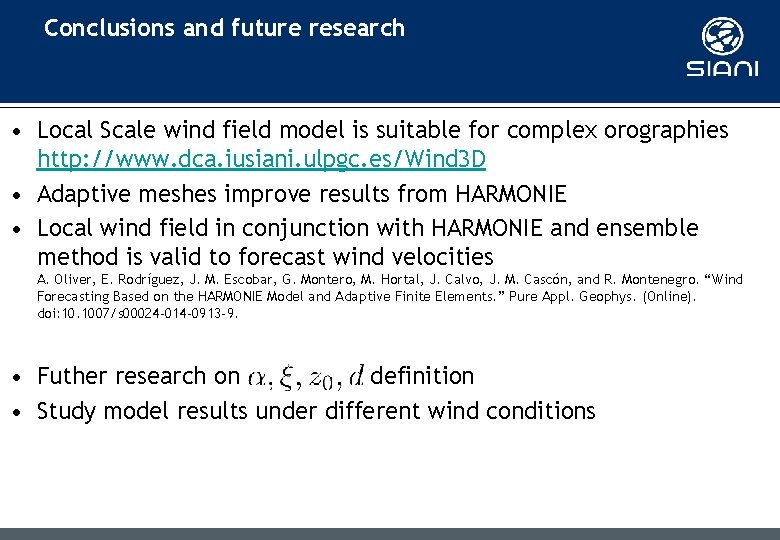 Conclusions and future research • Local Scale wind field model is suitable for complex Conclusions and future research • Local Scale wind field model is suitable for complex