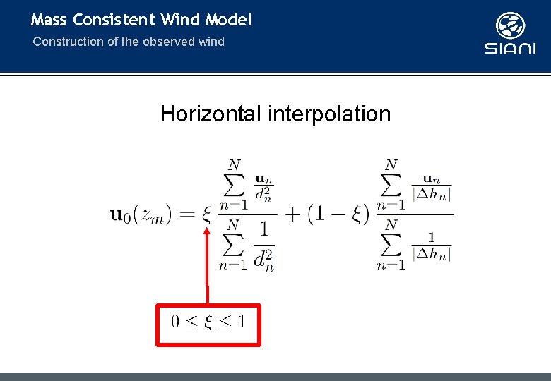 Mass Consistent Wind Model Construction of the observed wind Horizontal interpolation 