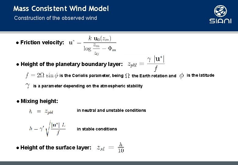 Mass Consistent Wind Model Construction of the observed wind ● Friction velocity: ● Height