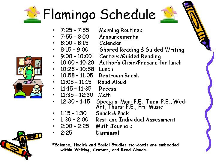 Flamingo Schedule • • • 7: 25 – 7: 55 – 8: 00 –