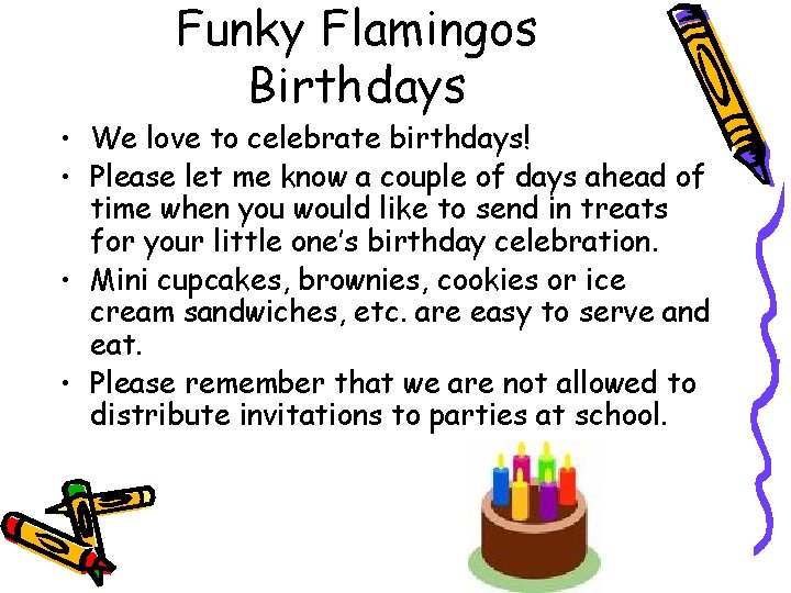 Funky Flamingos Birthdays • We love to celebrate birthdays! • Please let me know