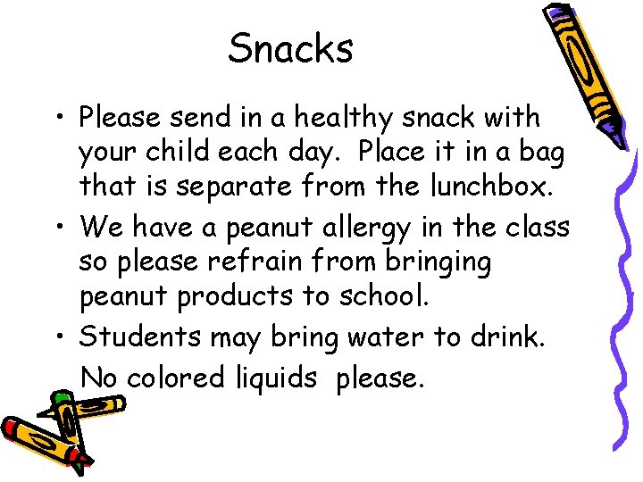 Snacks • Please send in a healthy snack with your child each day. Place