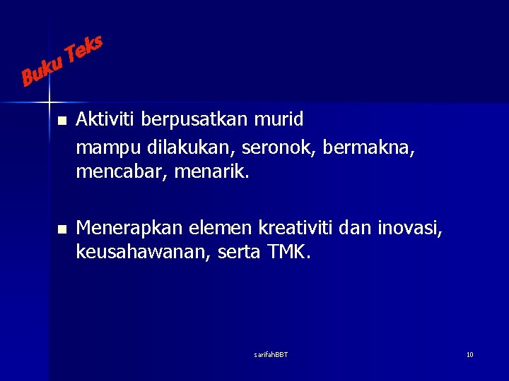 u k Bu s k e T n Aktiviti berpusatkan murid mampu dilakukan, seronok,