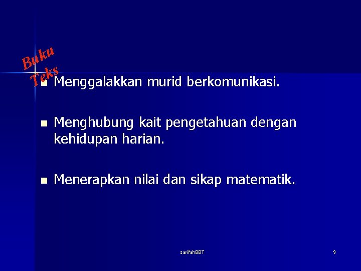 u k Bu s k e Tn Menggalakkan murid berkomunikasi. n Menghubung kait pengetahuan