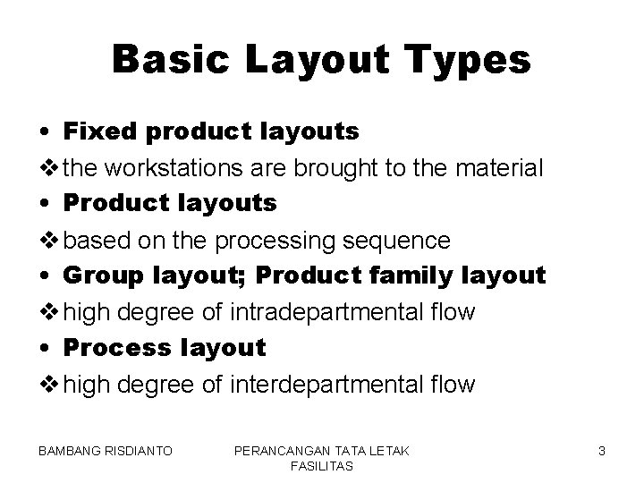 Basic Layout Types • Fixed product layouts v the workstations are brought to the