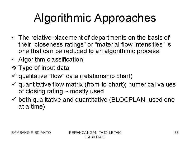 Algorithmic Approaches • The relative placement of departments on the basis of their “closeness