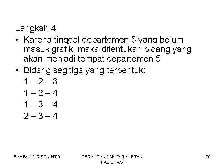 Langkah 4 • Karena tinggal departemen 5 yang belum masuk grafik, maka ditentukan bidang