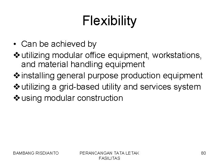 Flexibility • Can be achieved by v utilizing modular office equipment, workstations, and material