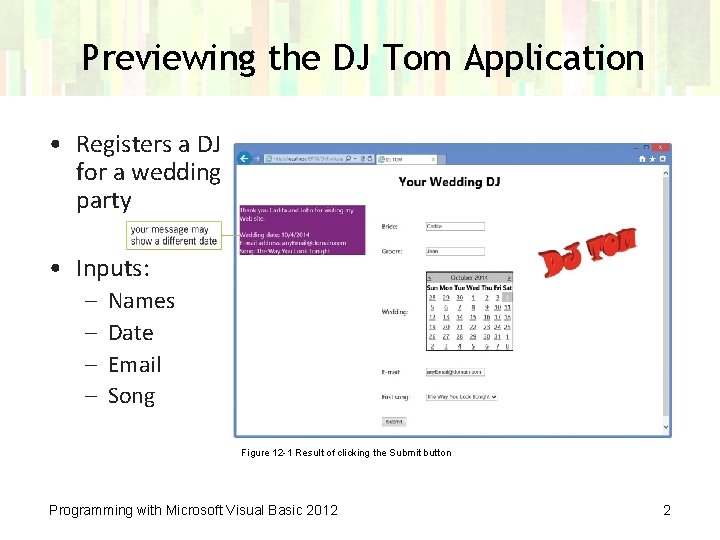 Previewing the DJ Tom Application • Registers a DJ for a wedding party •