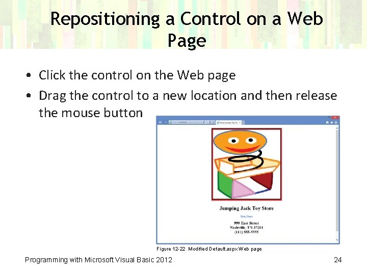 Repositioning a Control on a Web Page • Click the control on the Web