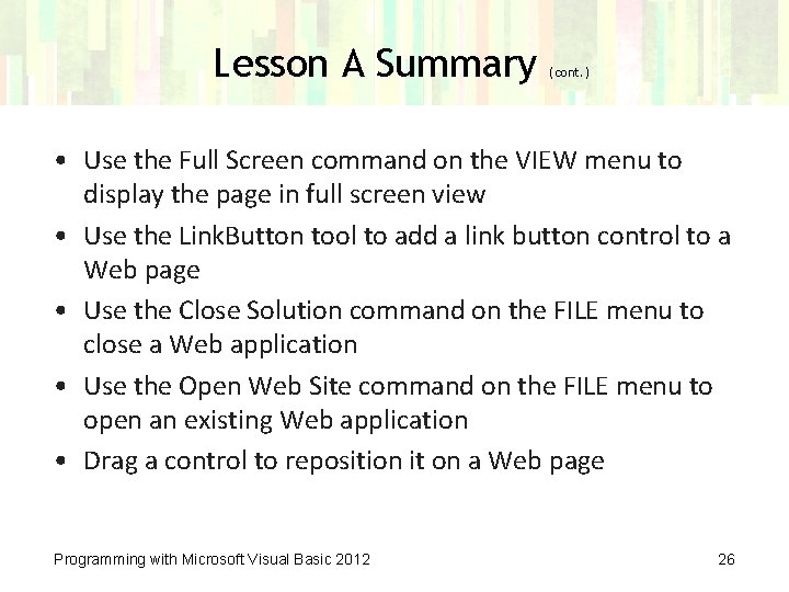 Lesson A Summary (cont. ) • Use the Full Screen command on the VIEW
