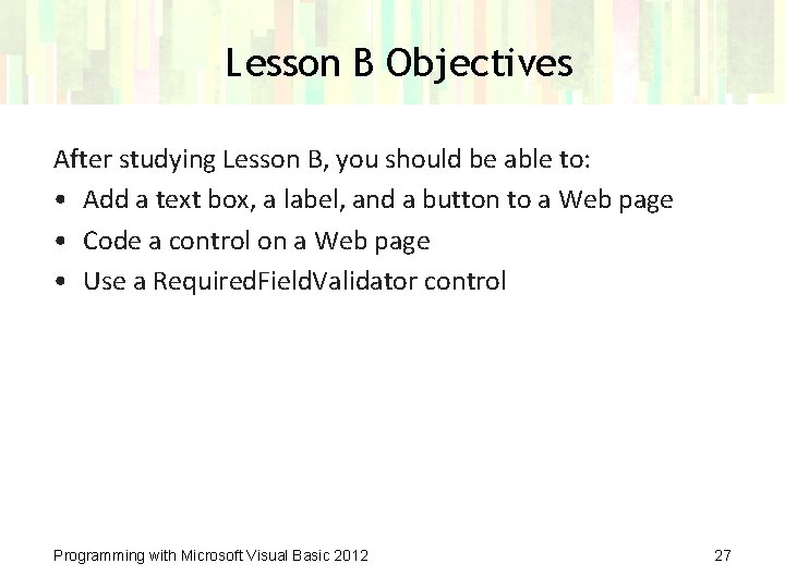 Lesson B Objectives After studying Lesson B, you should be able to: • Add