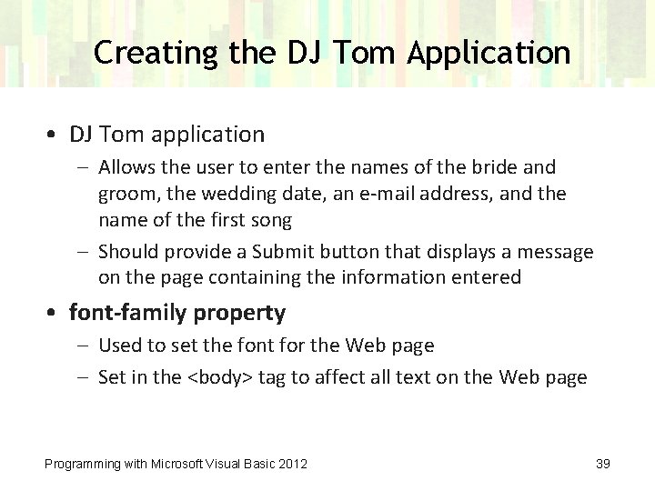 Creating the DJ Tom Application • DJ Tom application – Allows the user to