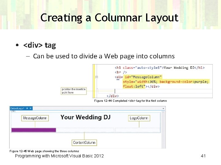Creating a Columnar Layout • <div> tag – Can be used to divide a