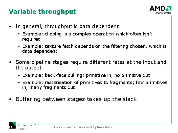 Variable throughput • In general, throughput is data dependent Example: clipping is a complex
