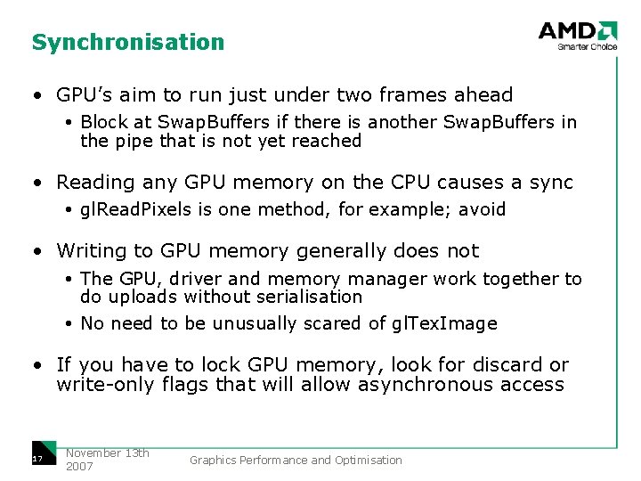 Synchronisation • GPU’s aim to run just under two frames ahead Block at Swap.