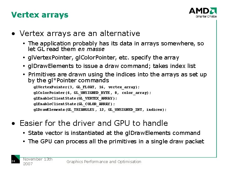 Vertex arrays • Vertex arrays are an alternative The application probably has its data