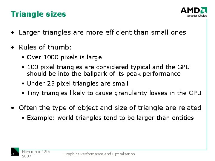 Triangle sizes • Larger triangles are more efficient than small ones • Rules of